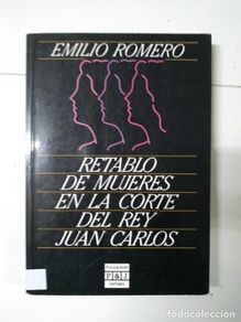 Libros: Retablo de mujeres en la corte del rey Juan Carlos - Emilio Romero